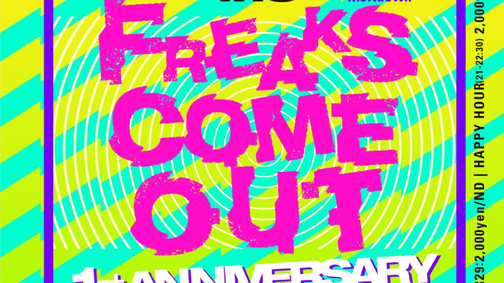 FREAKS COME OUT – 1ST ANNIVERSARY-